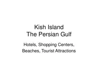 Kish Island The Persian Gulf