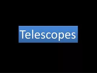 Telescopes