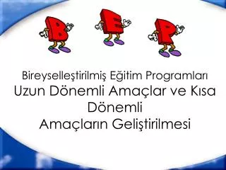 bireyselle tirilmi e itim programlar uzun d nemli ama lar ve k sa d nemli ama lar n geli tirilmesi