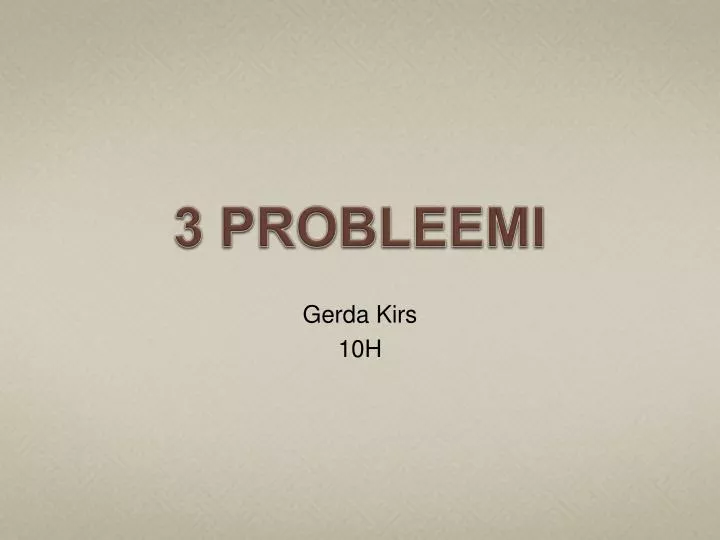 3 probleemi