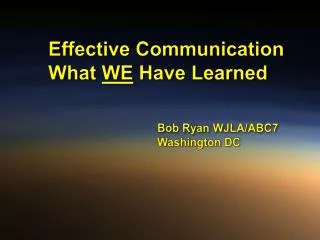 Effective Communication What WE Have Learned