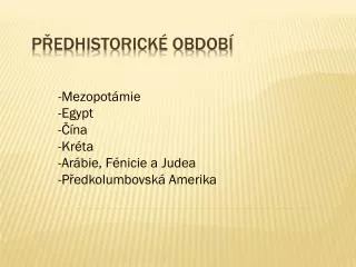 p edhistorick obdob