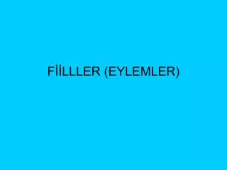 f lller eylemler