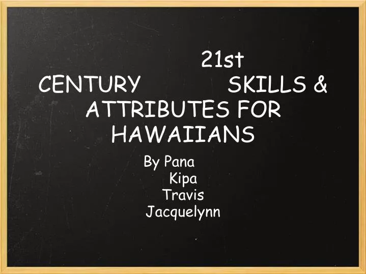 21st century skills attributes for hawaiians