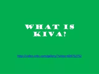 What is KIVA?
