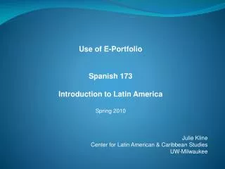 Use of E-Portfolio Spanish 173 Introduction to Latin America Spring 2010