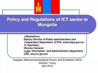 Policy and Regulations of ICT sector in Mongolia J.Baatarkhuu,