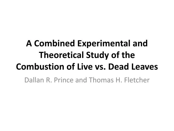 a combined experimental and theoretical study of the combustion of live vs dead leaves
