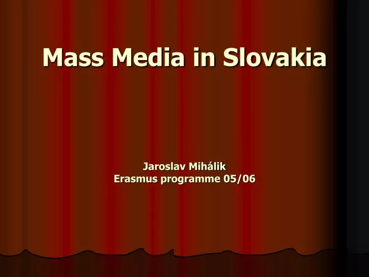 mass media in slovakia jaroslav mih lik erasmus programme 05 06