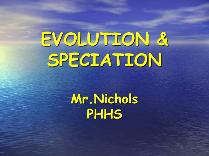 evolution speciation mr nichols phhs