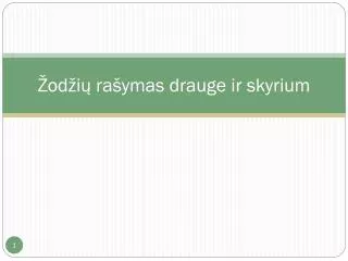 od i ra ymas drauge ir skyrium