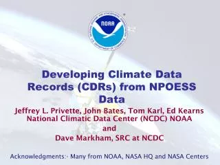 Developing Climate Data Records (CDRs) from NPOESS Data