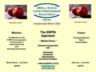 The SSFPA Approach * Market Driven * Extensive Cooperation with Individuals