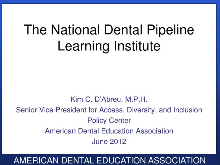 the national dental pipeline learning institute