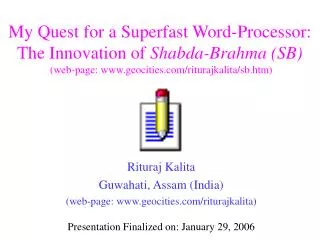 Rituraj Kalita Guwahati, Assam (India) (web-page: geocities/riturajkalita)
