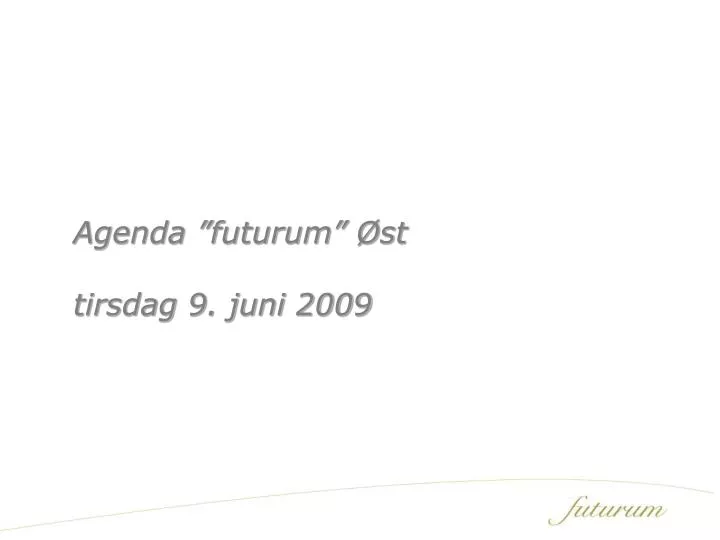 agenda futurum st tirsdag 9 juni 2009