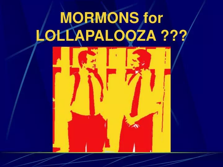 mormons for lollapalooza