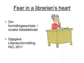 fear in a librarian s heart
