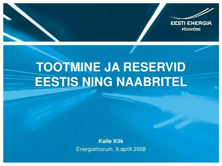 tootmine ja reservid eestis ning naabritel