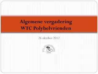 algemene vergadering wtc polybelvrienden