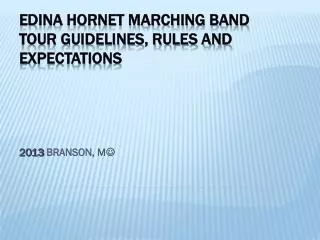 Edina hornet marching band Tour Guidelines, Rules and Expectations