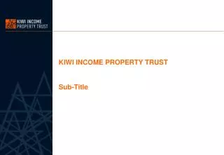 KIWI INCOME PROPERTY TRUST Sub-Title