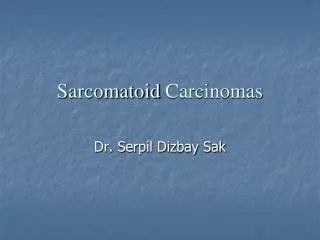 Sarcomatoid Carcinomas