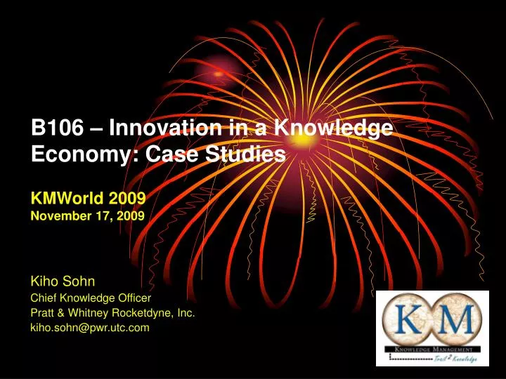 b106 innovation in a knowledge economy case studies kmworld 2009 november 17 2009