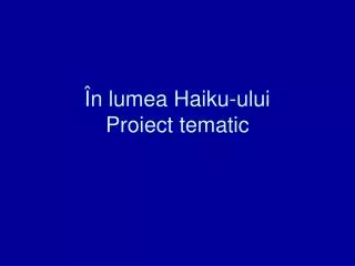 n lumea haiku ului proiect tematic