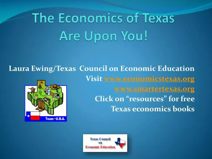 the economics of texas are upon you
