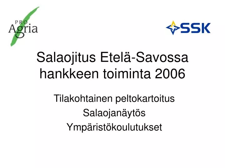 salaojitus etel savossa hankkeen toiminta 2006