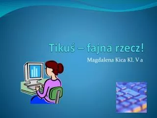 tiku fajna rzecz