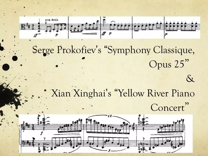 serge prokofiev s symphony classique opus 25 xian xinghai s yellow river piano concert