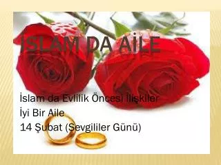 slam da evlilik ncesi li kiler yi bir aile 14 ubat s evgililer g n