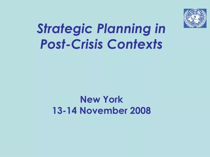 strategic planning in post crisis contexts new york 13 14 november 2008