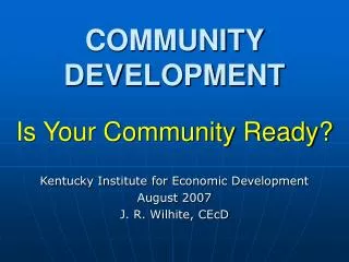 COMMUNITY DEVELOPMENT Is Your Community Ready?