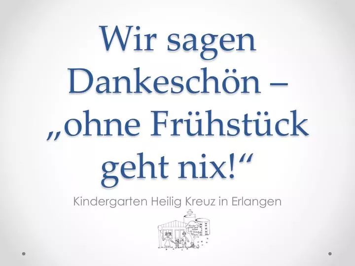 wir sagen dankesch n ohne fr hst ck geht nix