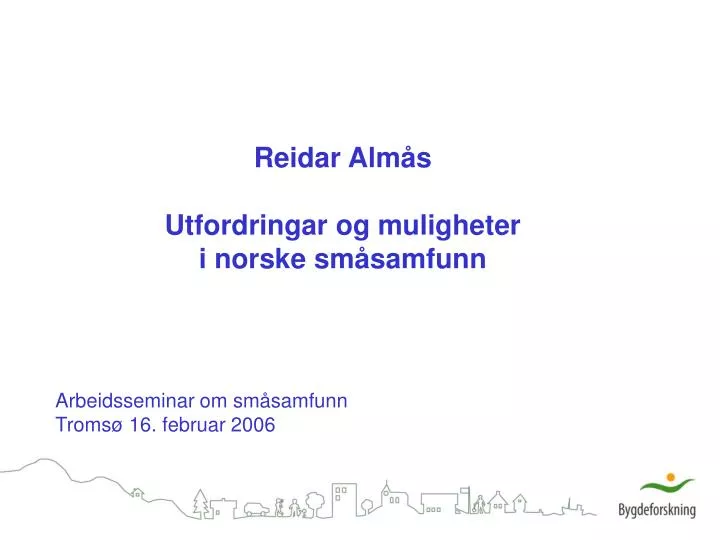 reidar alm s utfordringar og muligheter i norske sm samfunn