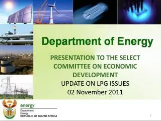 PRESENTATION TO THE SELECT COMMITTEE ON ECONOMIC DEVELOPMENT UPDATE ON LPG ISSUES 02 November 2011