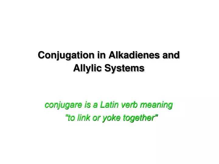 conjugation in alkadienes and allylic systems