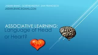 jasmin banic , Goethe- institut , San Francisco jasmin.banic@gmail ASSOCiATIVE LEARNING: