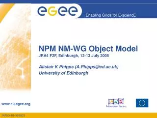 NPM NM-WG Object Model JRA4 F2F, Edinburgh, 12-13 July 2005