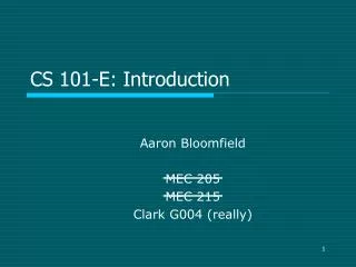 CS 101-E: Introduction