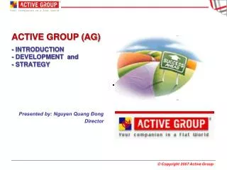 ACTIVE GROUP (AG) - INTRODUCTION - DEVELOPMENT and - STRATEGY