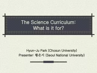 The Science Curriculum: What is it for?