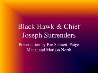 Black Hawk &amp; Chief Joseph Surrenders