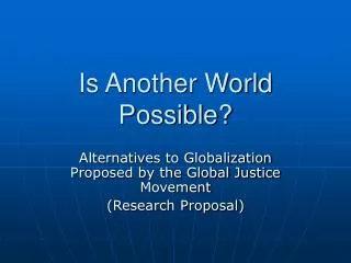 Is Another World Possible?