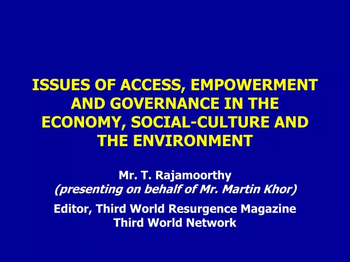 issues of access empowerment and governance in the economy social culture and the environment