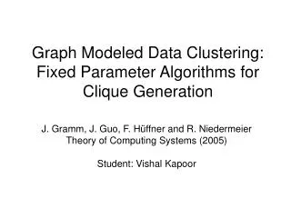 Graph Modeled Data Clustering: Fixed Parameter Algorithms for Clique Generation