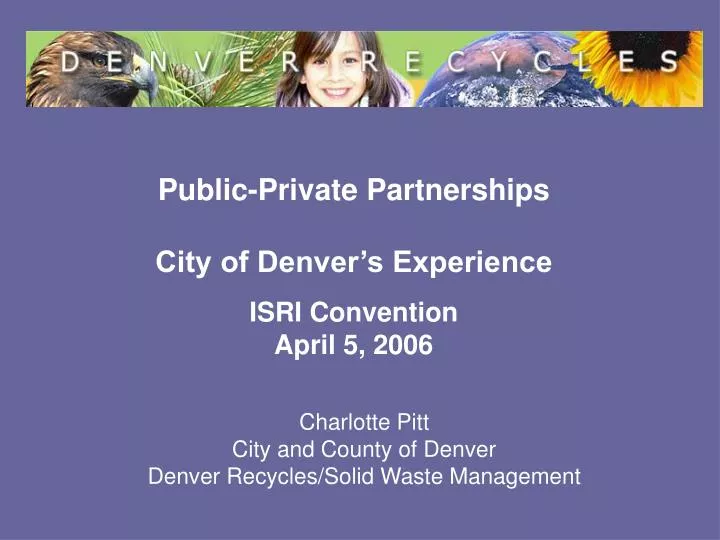 public private partnerships city of denver s experience isri convention april 5 2006
